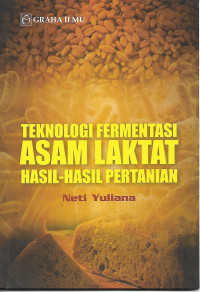 Teknologi Fermentasi Asam Laktat Hasil-hasil Pertanian