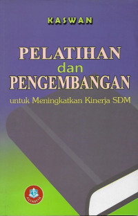 Pelatihan Dan Pengembangan Untuk Meningkatkan Kinerja SDM