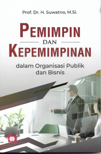 Pemimpin Dan Kepemimpinan dalam Organisasi Publik dan Bisnis