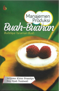 Manajemen Produksi Buah-Buahan (Budidaya Tanaman Buah)