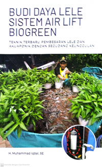 Budi Daya Lele Sistem Air Lift Biogreen: (Teknik terbaru pembesaran lele dan akuaponik dengan segudang keunggulan)