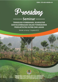 Prosiding : Seminar Teknologi Pembenihan, Silvikultur dan Kelembagaan dalam Peningkatan Produktivitas Hutan dan Lahan