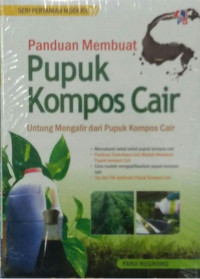 Panduan Membuat Pupuk Kompos Cair: Untung mengalir dari pupuk kompos cair