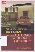 Teknik Menggambar 3D Rumah Dengan AutoCAD & Goole Sketchup