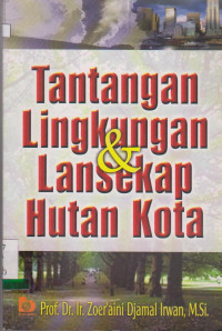 TANTANGAN LINGKUNGAN & LANSEKAP HUTAN KOTA