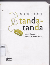 Menjaga Tanda-Tanda Buga Rampai Wacana Di Media Massa