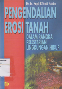 Pengendalian erosi tanah: dalam rangka pelestarian lingkungan hidup