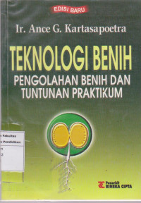Image of Teknologi benih: pengolahan benih dan tuntunan praktikum