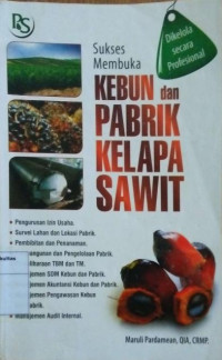 Image of Sukses Membuka Kebun dan Pabrik Kelapa Sawit