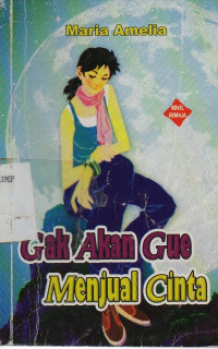 Image of Gak Akan Gue Menjual Cinta