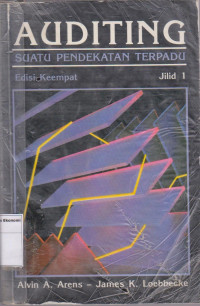 Image of Auditing: suatu pendekatan terpadu edisi keempat jilid 1