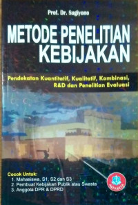 Image of Metode penelitian kebijakan : Pendekatan kuantitatif, kualitatif, kombinasi, R&D dan penelitian evaluasi