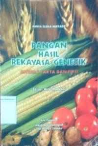 Image of Pangan hasil rekayasa genetik : Antara fakta dan fiksi