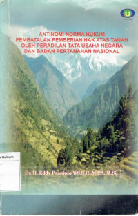 Image of Antinomi norma hukum pembatalan pemberian hak atas tanah oleh peradilan tata usaha negara dan badan pertanahan nasional