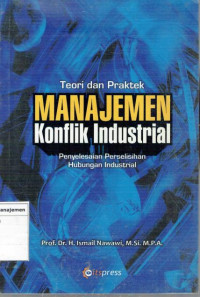 Image of Teori dan praktek manajemen konflik industrial