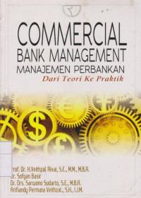 Image of Commercial Bank Management = Manajemen Perbankan: Dari Teori Ke Praktik
