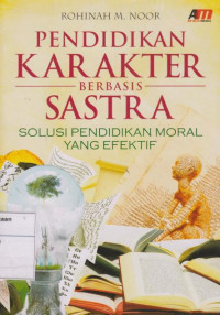 Image of Pendidikan Karakter Berbasis Sastra: Solusi Pendidikan Moral Yang Efektif