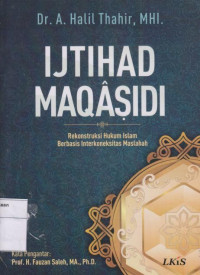 Image of Ijtihad Maqasid: Rekonstruksi Hukum Islam Berbasis Interkoneksitas Maslahah