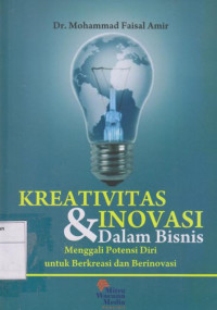 Image of Kreativitas & Inovasi Dalam Bisnis: Menggali Potensi Diri Untuk Berkreasi dan Berinovasi