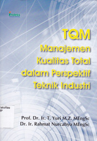 TQM Manajemen Kualitas Total Dalam Perspektif Teknik Industri