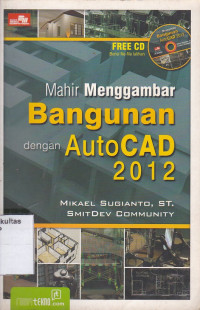 Mahir Menggambar Bangunan Dengan Auto CAD 2012