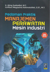 Pedoman Praktis Manajemen Perawatan Mesin Industri