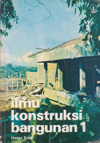 Ilmu konstruksi bangunan 1