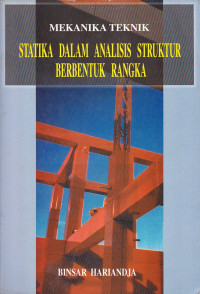 mekanika teknik Statika dalam analisis stuktur berbentuk rangka