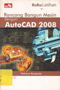 Rancangan bangunanan mesin dengan Autocad 2008