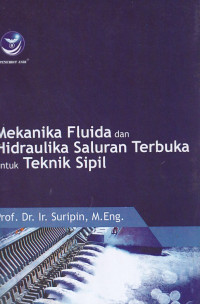 Mekanika Fluida dan hidraulika saluran terbuka untuk teknik sipil