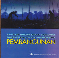 Segi Segi Hukum Tanah Nasional Dalam Pengadaan Tanah Untuk Pembangunan