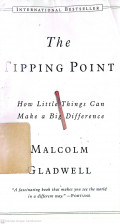 The Tipping Point : How Little Things Can Make a Big Difference