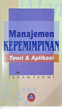 Manajemen Kepemimpinan : Teori & Aplikasi