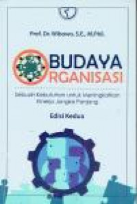 BUDAYA ORGANISASI (sebuah kebutuhan untuk meningkatkan kinerja)