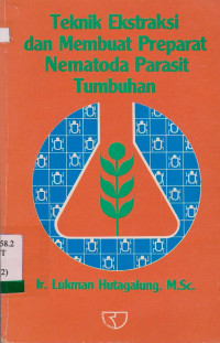 TEKNIK EKSTRAKSI DAN MEMBUAT PREPARAT NEMATODA PARASIT TUMBUHAN