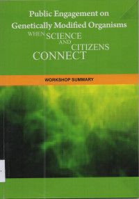 Public Engagement on Genetically Modified Organisms; When Science and Citizens Connect