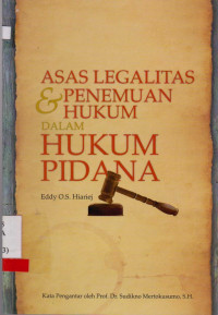 ASAS LEGALITAS & PENEMUAN HUKUM DALAM HUKUM PIDANA