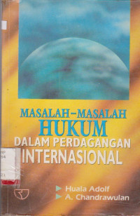 MASALAH-MASALAH HUKUM DALAM PERDAGANGAN INTERNASIONAL