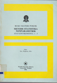 BUKU MATERI POKOK METODE STATISTIKA NONPARAMETRIK STST 4230/3SKS/MODUL 1-5