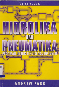 Image of HIDROLIKA DAN PNEUMATIKA : PEDOMAN BAGI TEKNISI DAN INSINYUR