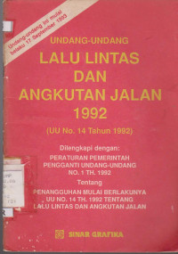 Image of UNDANG-UNDANG LALU LINTAS DAN ANGKUTAN JALAN 1992 : UU NO. 14 TAHUN 1992