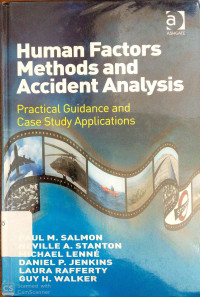 Human Factors Methods and Accident Analysis Practical Guidance and Case Study Applications