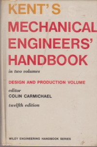 Image of KENT MECHANICAL ENGINEERS HANDBOOK : IN TWO VOLUMES DESIGN AND PRODUCTION VOLUME