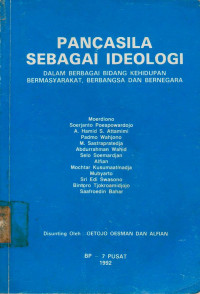 Image of PANCASILA SEBAGAI IDEOLOGI : DALAM BERBAGAI KEHIDUPAN BERMASYARAKAT, BERBANGSA DAN BERNEGARA