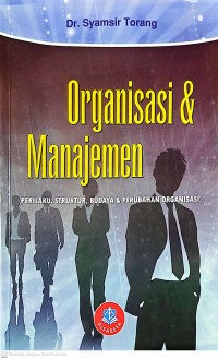 Organisasi & Manajemen : Perilaku, Struktur, Budaya & Perubahan Organisasi