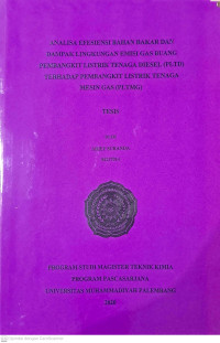 Analisa Efesiensi Bahan Bakar dan Dampak Lingkungan Emisi Gas Buang Pembangkit Listrik Tenaga Diesel (PLTD) terhadap Pembangkit Listrik Tenaga Mesin Gas (PLTMG)