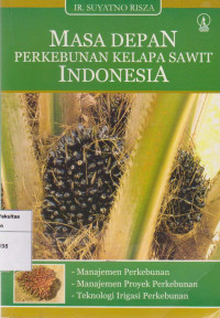 Image of Masa depan perkebunan kelapa sawit Indonesia