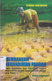 Image of Membangun kemandirian pangan: suatu kebutuhan bagi Indonesia, negara berpenduduk banyak dengan potensi pangan yang besar