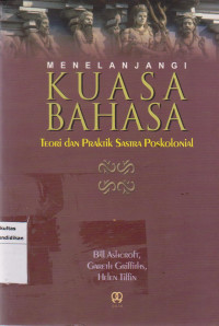 Image of Menelanjangi kuasa bahasa: Teori dan praktik sastra poskolonial