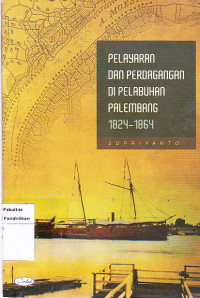Image of Pelayaran dan perdagangan dipelabuhan palembang 1824-1864